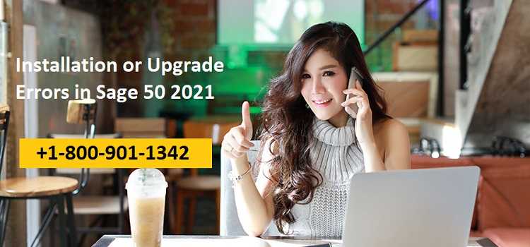 Installation or Upgrade errors in Sage 50 2021