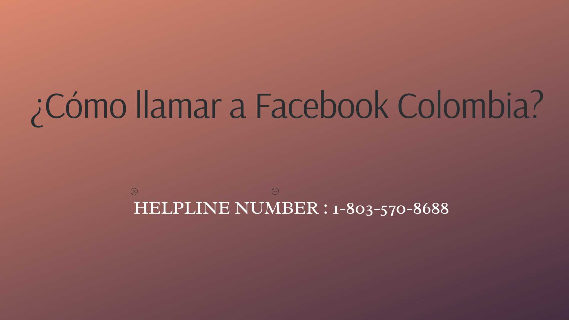 ¿Cómo llamar a Facebook Colombia?