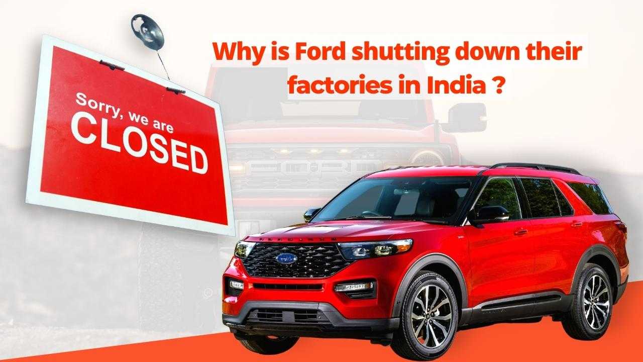 Why Ford is shutting down in India?