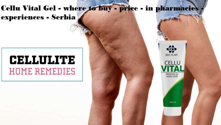 Cellu Vital Gel - New Formula Against Cellulite Cream