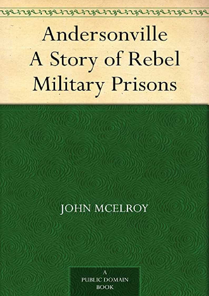 ^read ebook [pDf] Andersonville A Story of Rebel Military Prisons