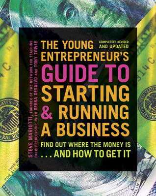 Download)^ The Young Entrepreneur's Guide to Starting and Running a Business Turn Your Ideas into Money!  by Steve Mariotti