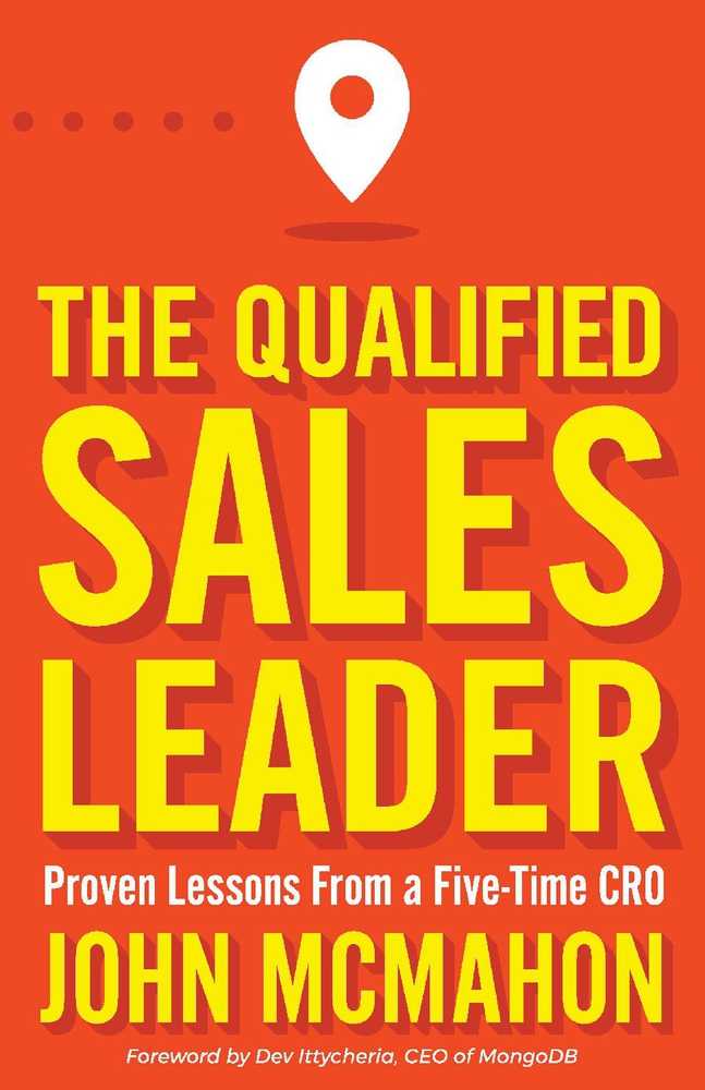 P.D.F)^ The Qualified Sales Leader Proven Lessons from a Five Time CRO  by John McMahon