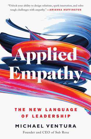 ^PDF/READ)DOWNLOAD Applied Empathy The New Language of Leadership  by Michael Ventura