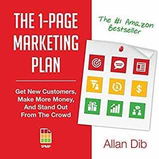Download)^ The 1-Page Marketing Plan Get New Customers  Make More Money  And Stand out From The Crowd  by Allan Dib