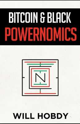 Bitcoin & Black Powernomics _) by Will Hobdy