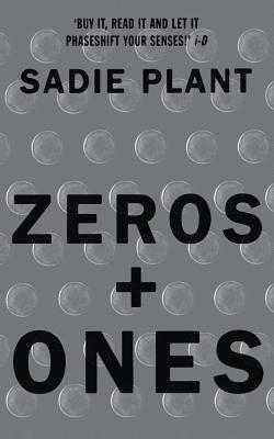 ^) Zeros and Ones Best  by Sadie Plant