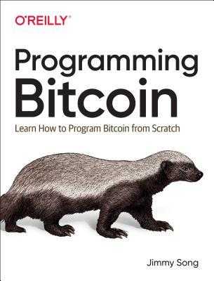 [READ] Programming Bitcoin Learn How to Program Bitcoin from Scratch ^Download_[Epub]^ by Jimmy Song